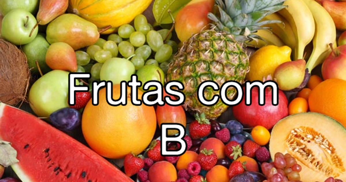 80+ Nomes de Frutas Com a Letra “B”